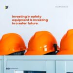 Investing In Safety Equipment Is Investment In a Safer Future